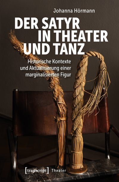 Cover des Buchs: Der Satyr in Theater und Tanz