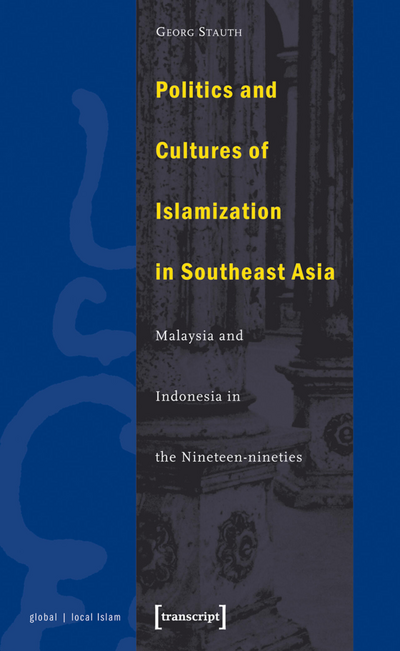 Cover des Buchs: Politics and Cultures of Islamization in Southeast Asia