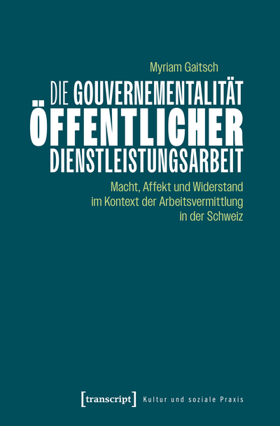 Cover des Buchs: Die Gouvernementalität öffentlicher Dienstleistungsarbeit