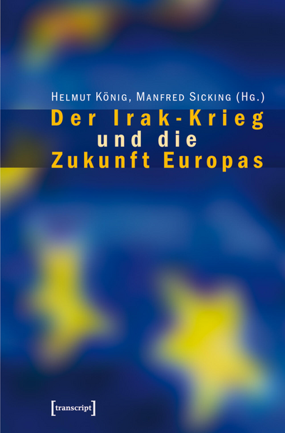 Cover des Buchs: Der Irak-Krieg und die Zukunft Europas