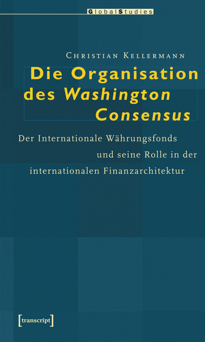 Cover of book: Die Organisation des Washington Consensus