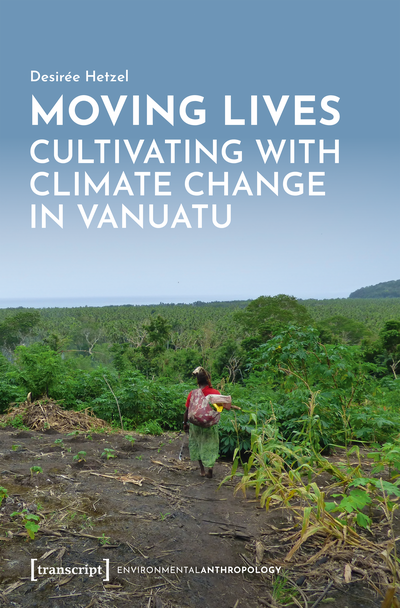Cover des Buchs: Moving Lives – Cultivating with Climate Change in Vanuatu
