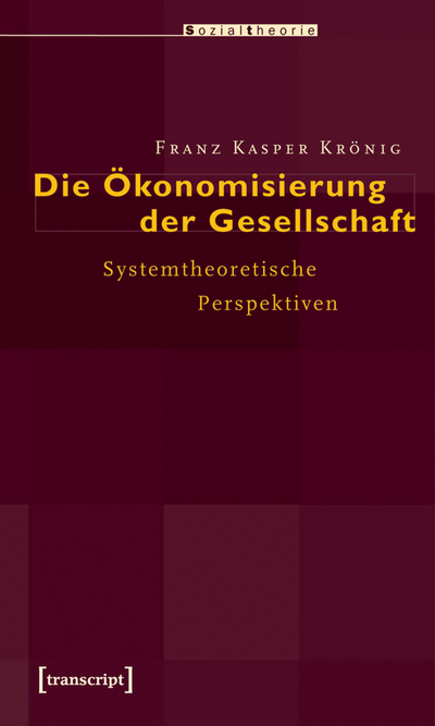 Cover des Buchs: Die Ökonomisierung der Gesellschaft