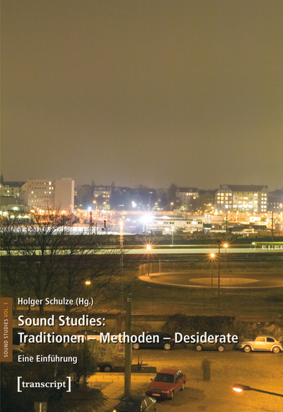 Cover des Buchs: Sound Studies: Traditionen – Methoden – Desiderate