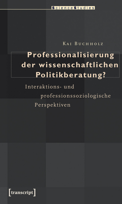 Cover des Buchs: Professionalisierung der wissenschaftlichen Politikberatung?