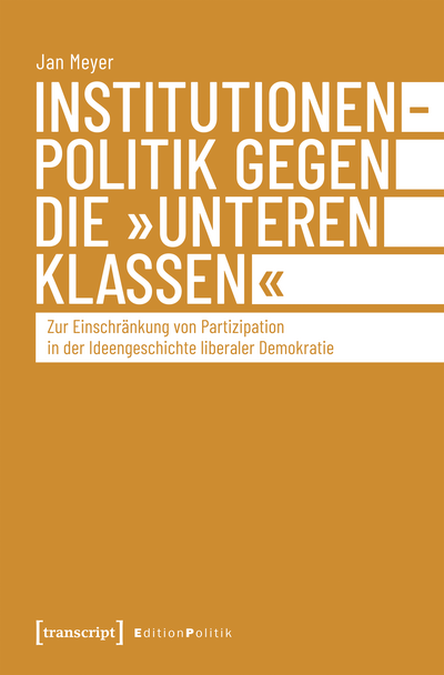 Cover des Buchs: Institutionenpolitik gegen die »unteren Klassen«