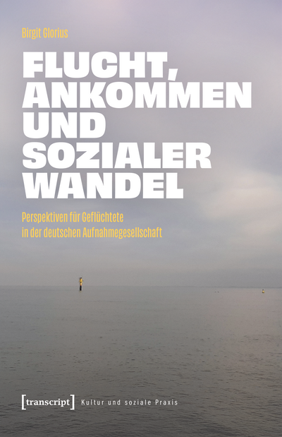 Cover of book: Flucht, Ankommen und sozialer Wandel