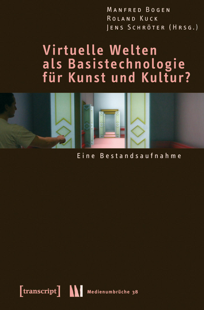 Cover des Buchs: Virtuelle Welten als Basistechnologie für Kunst und Kultur?