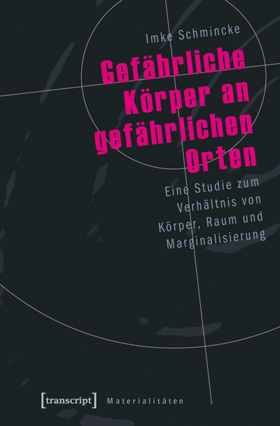 Cover des Buchs: Gefährliche Körper an gefährlichen Orten