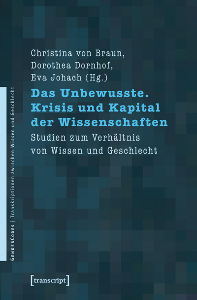 Cover des Buchs: Das Unbewusste. Krisis und Kapital der Wissenschaften