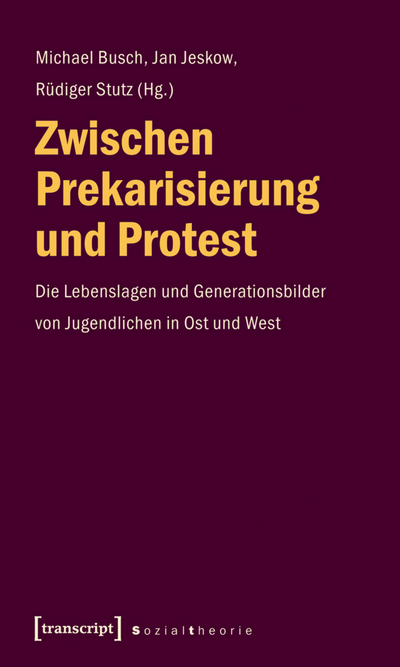 Cover des Buchs: Zwischen Prekarisierung und Protest