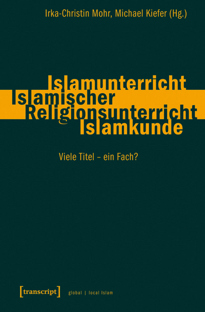 Cover of book: Islamunterricht – Islamischer Religionsunterricht – Islamkunde