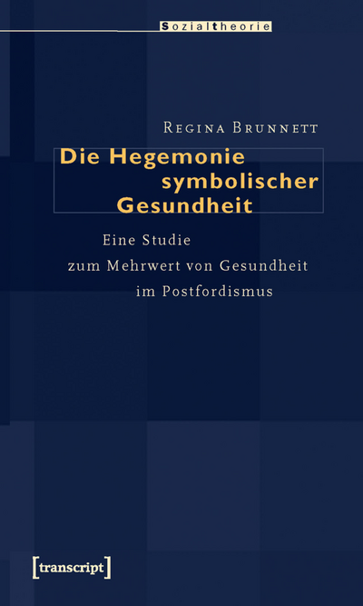 Cover des Buchs: Die Hegemonie symbolischer Gesundheit