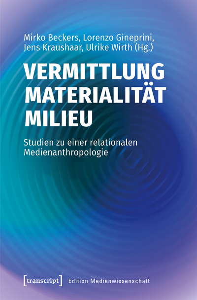 Cover of book: Vermittlung – Materialität – Milieu