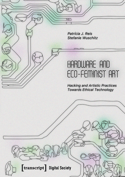 Cover of book: Hardware and Eco-Feminist Art