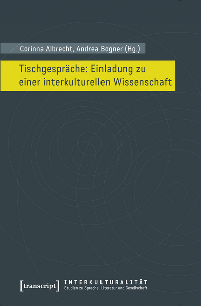 Cover of book: Tischgespräche: Einladung zu einer interkulturellen Wissenschaft