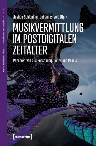 Cover of book: Musikvermittlung im postdigitalen Zeitalter