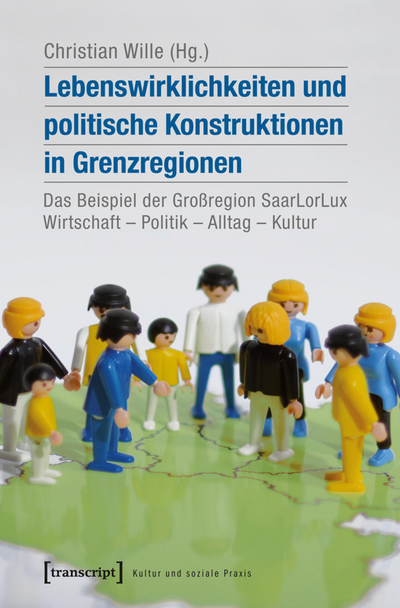 Cover des Buchs: Lebenswirklichkeiten und politische Konstruktionen in Grenzregionen