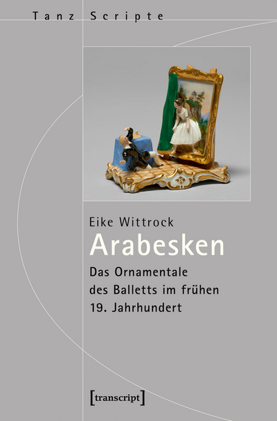 Cover des Buchs: Arabesken – Das Ornamentale des Balletts im frühen 19. Jahrhundert