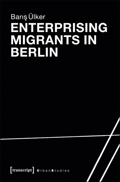 Cover of book: Enterprising Migrants in Berlin