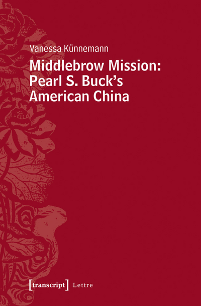 Cover of book: Middlebrow Mission: Pearl S. Buck's American China