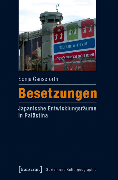 Cover of book: Besetzungen – Japanische Entwicklungsräume in Palästina