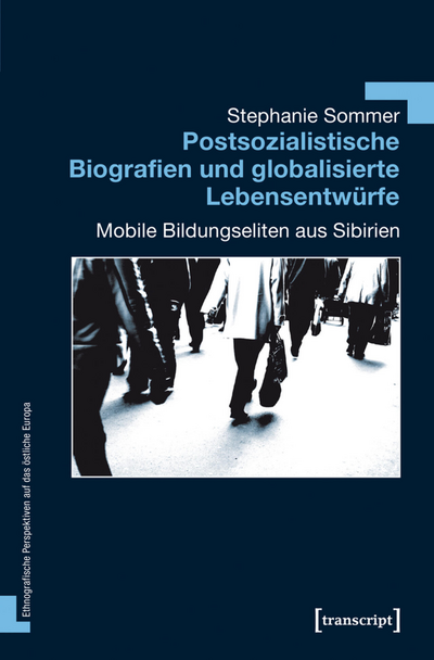 Cover des Buchs: Postsozialistische Biografien und globalisierte Lebensentwürfe