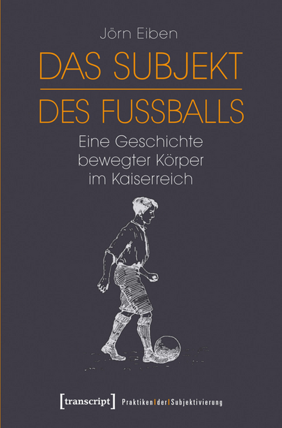 Cover of book: Das Subjekt des Fußballs