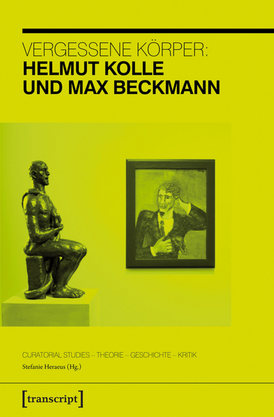 Cover des Buchs: Vergessene Körper: Helmut Kolle und Max Beckmann