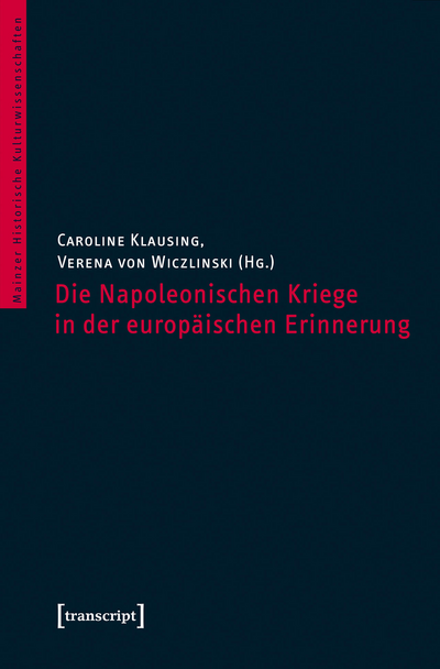 Cover des Buchs: Die Napoleonischen Kriege in der europäischen Erinnerung