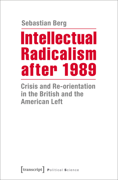 Cover des Buchs: Intellectual Radicalism after 1989