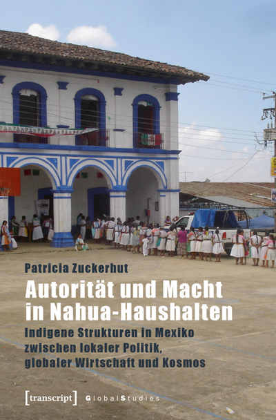 Cover of book: Autorität und Macht in Nahua-Haushalten