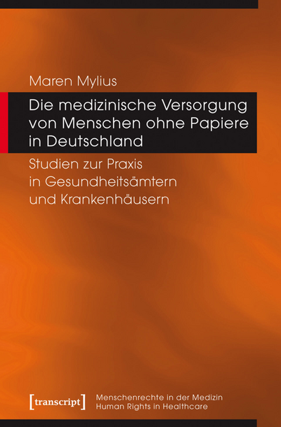 Cover des Buchs: Die medizinische Versorgung von Menschen ohne Papiere in Deutschland
