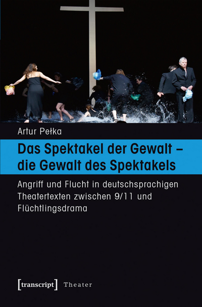 Cover of book: Das Spektakel der Gewalt – die Gewalt des Spektakels