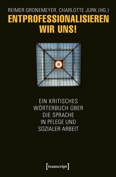 Cover des Buchs: Entprofessionalisieren wir uns!