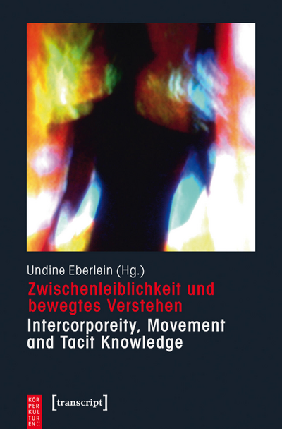 Cover of book: Zwischenleiblichkeit und bewegtes Verstehen – Intercorporeity, Movement and Tacit Knowledge