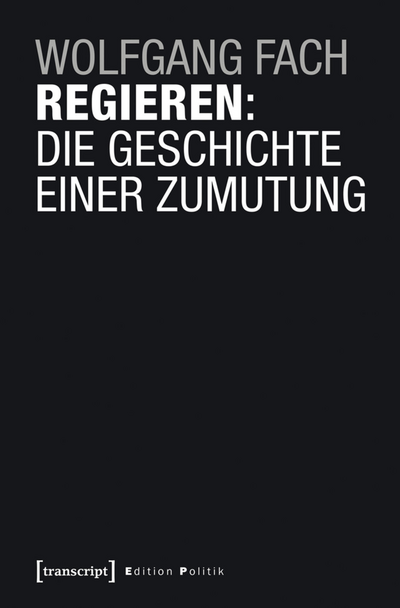 Cover of book: Regieren: Die Geschichte einer Zumutung