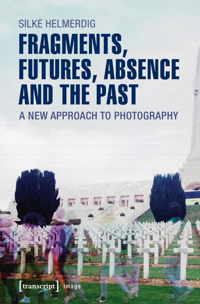 Cover des Buchs: Fragments, Futures, Absence and the Past