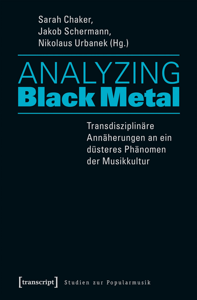 Cover des Buchs: Analyzing Black Metal – Transdisziplinäre Annäherungen an ein düsteres Phänomen der Musikkultur