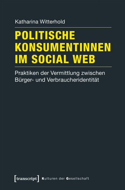 Cover of book: Politische Konsumentinnen im Social Web