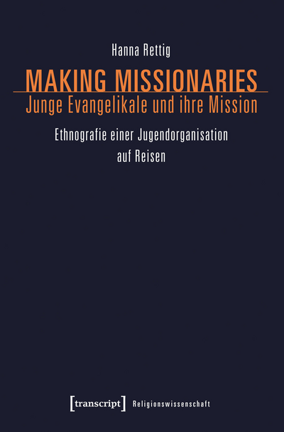 Cover of book: Making Missionaries – Junge Evangelikale und ihre Mission