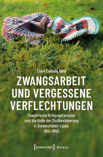 Cover of book: Zwangsarbeit und vergessene Verflechtungen