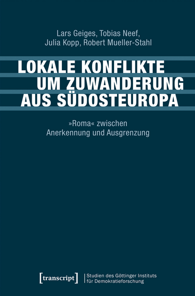 Cover des Buchs: Lokale Konflikte um Zuwanderung aus Südosteuropa