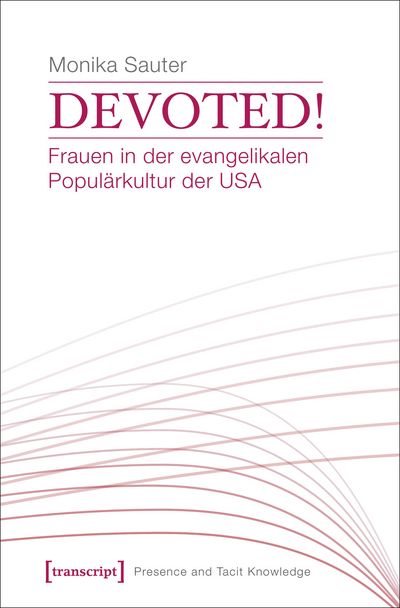 Cover des Buchs: Devoted! Frauen in der evangelikalen Populärkultur der USA