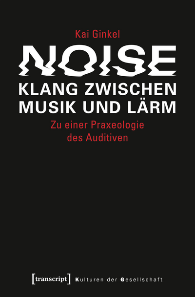 Cover of book: Noise – Klang zwischen Musik und Lärm