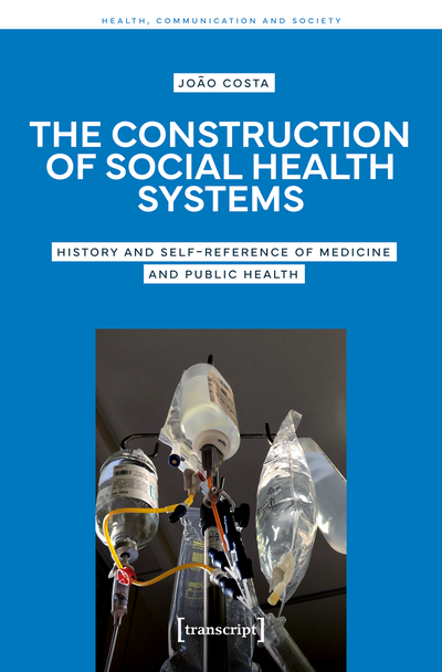 Cover des Buchs: The Construction of Social Health Systems