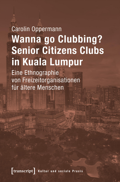 Cover des Buchs: Wanna go Clubbing? – Senior Citizens Clubs in Kuala Lumpur