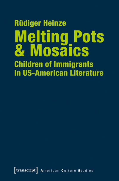 Cover des Buchs: Melting Pots & Mosaics: Children of Immigrants in US-American Literature