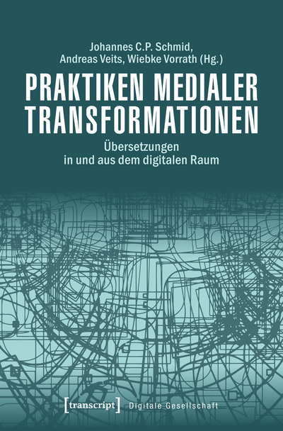 Cover of book: Praktiken medialer Transformationen