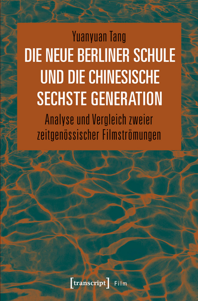 Cover of book: Die Neue Berliner Schule und die chinesische Sechste Generation
